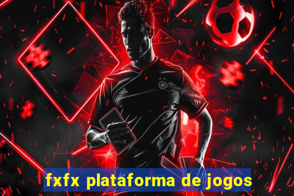 fxfx plataforma de jogos